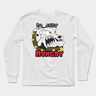 I'm Just Hungry Dog Long Sleeve T-Shirt